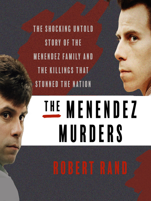 Title details for The Menendez Murders by Robert Rand - Available